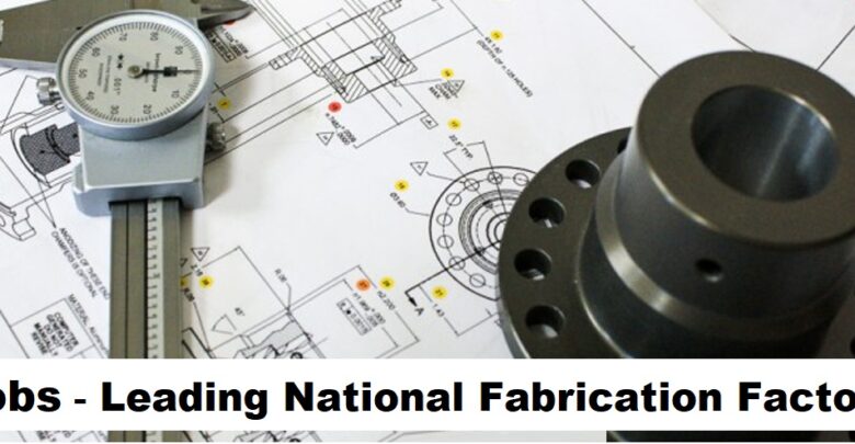 Jobs Announcement - Leading National Fabrication Factory